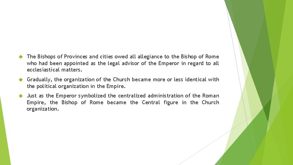  The Bishops of Provinces and cities owed allegiance to the Bishop of Rome