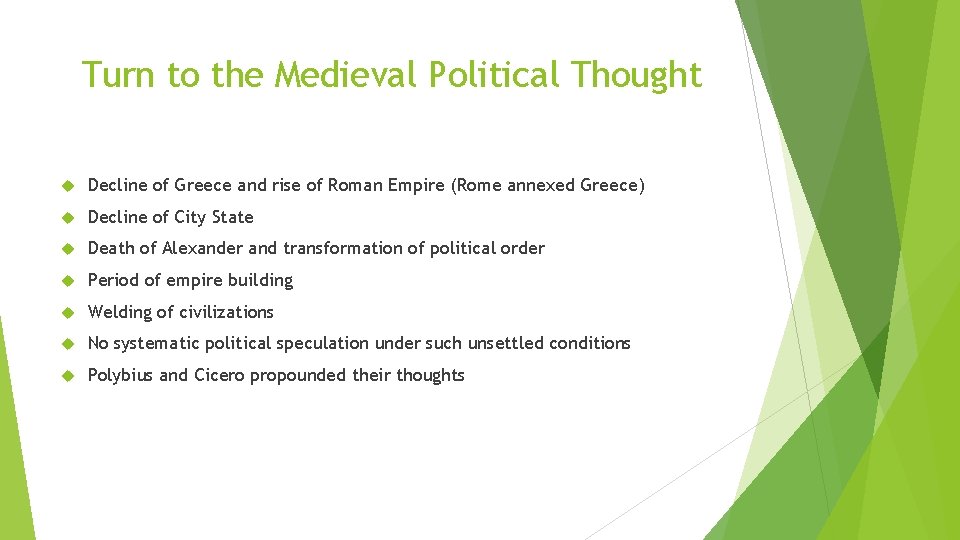 Turn to the Medieval Political Thought Decline of Greece and rise of Roman Empire