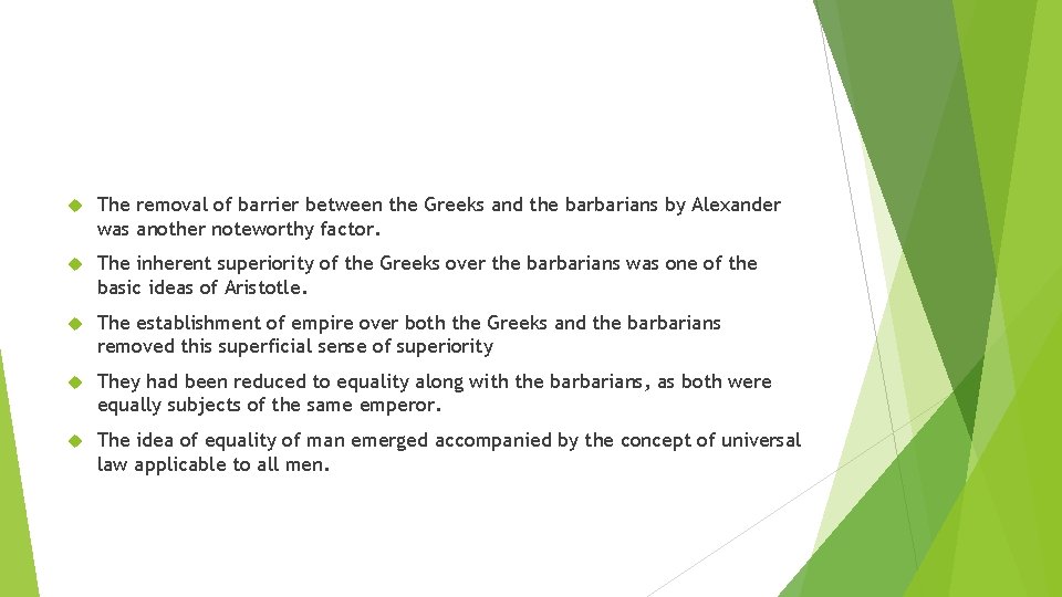  The removal of barrier between the Greeks and the barbarians by Alexander was