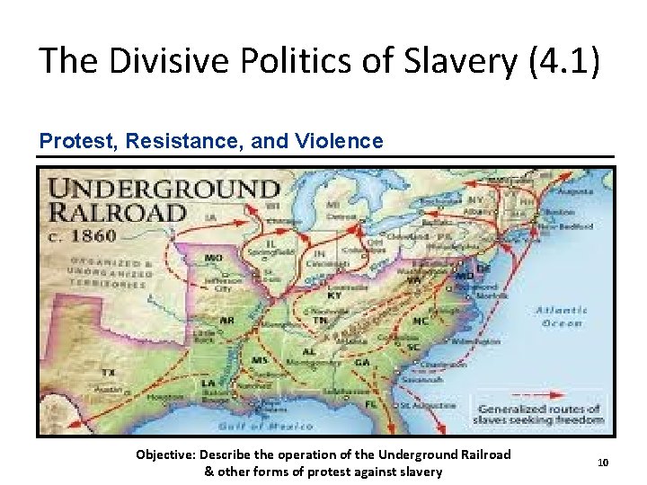 The Divisive Politics of Slavery (4. 1) Protest, Resistance, and Violence Objective: Describe the