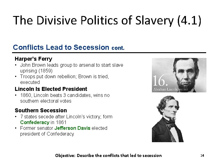 The Divisive Politics of Slavery (4. 1) Conflicts Lead to Secession cont. Harper’s Ferry