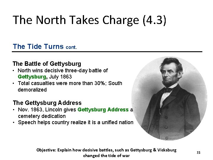 The North Takes Charge (4. 3) The Tide Turns cont. The Battle of Gettysburg