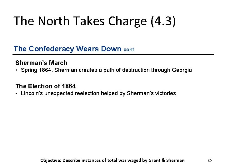 The North Takes Charge (4. 3) The Confederacy Wears Down cont. Sherman’s March •