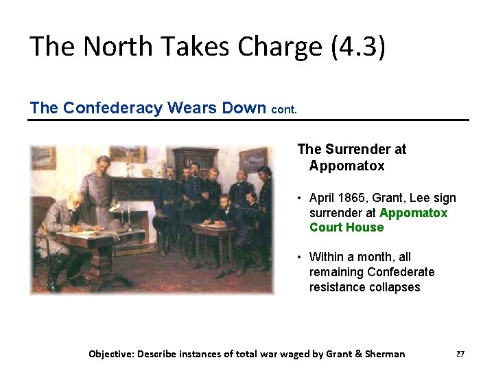 The North Takes Charge (4. 3) The Confederacy Wears Down cont. The Surrender at