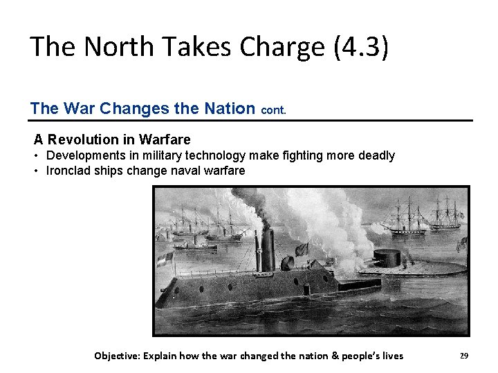 The North Takes Charge (4. 3) The War Changes the Nation cont. A Revolution