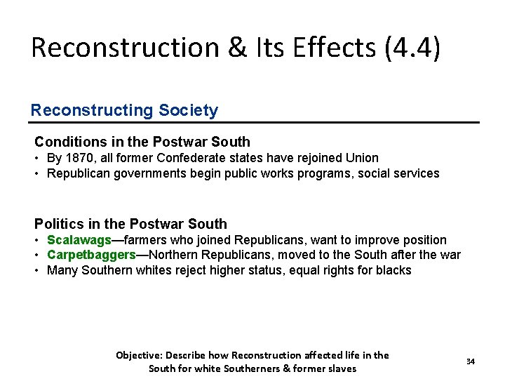 Reconstruction & Its Effects (4. 4) Reconstructing Society Conditions in the Postwar South •