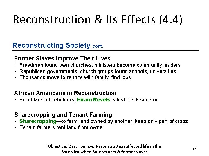 Reconstruction & Its Effects (4. 4) Reconstructing Society cont. Former Slaves Improve Their Lives