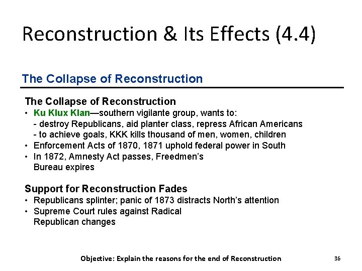 Reconstruction & Its Effects (4. 4) The Collapse of Reconstruction • Ku Klux Klan—southern