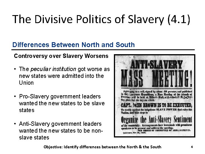 The Divisive Politics of Slavery (4. 1) Differences Between North and South Controversy over