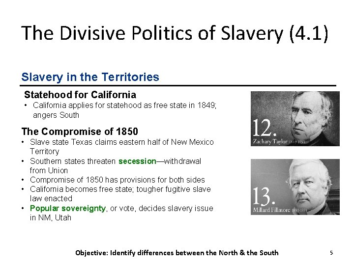 The Divisive Politics of Slavery (4. 1) Slavery in the Territories Statehood for California