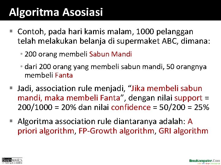 Algoritma Asosiasi § Contoh, pada hari kamis malam, 1000 pelanggan telah melakukan belanja di