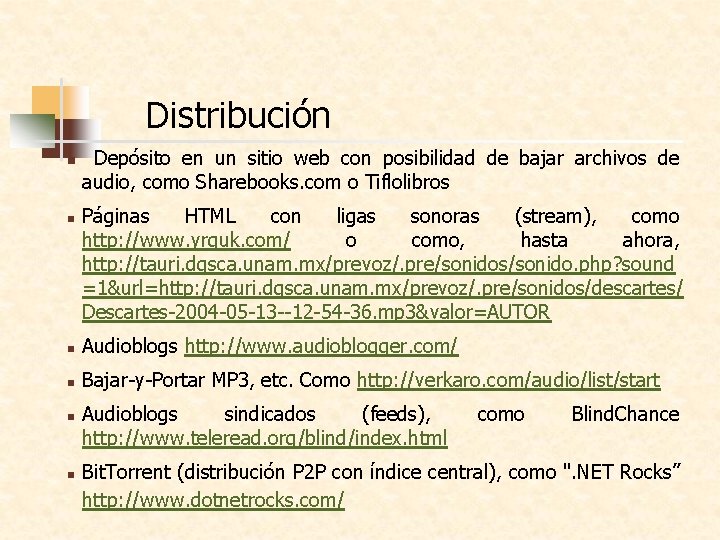 Distribución n n Depósito en un sitio web con posibilidad de bajar archivos de