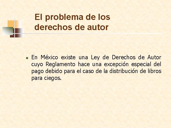 El problema de los derechos de autor n En México existe una Ley de