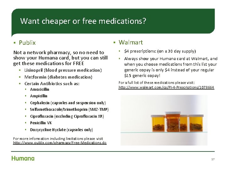 Want cheaper or free medications? § Publix Not a network pharmacy, so no need