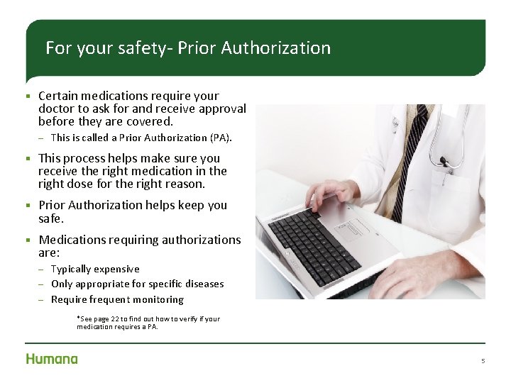 For your safety- Prior Authorization § Certain medications require your doctor to ask for