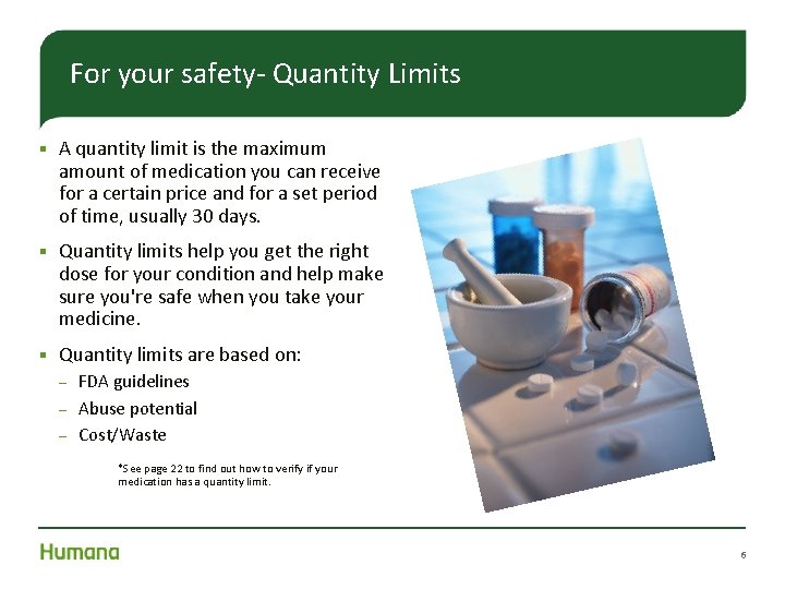 For your safety- Quantity Limits § A quantity limit is the maximum amount of