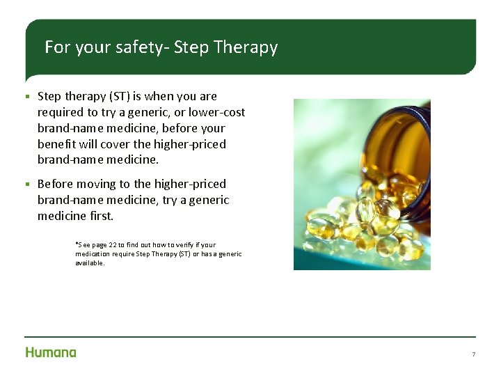 For your safety- Step Therapy § Step therapy (ST) is when you are required