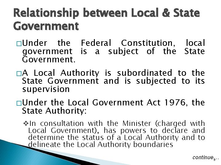 Relationship between Local & State Government � Under the Federal Constitution, local government is
