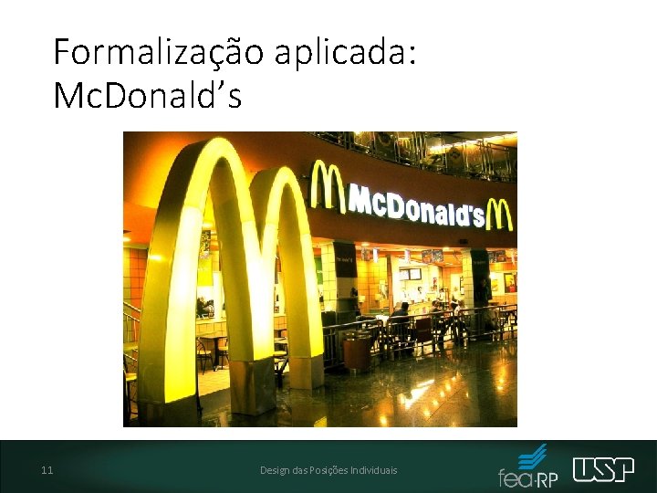 Formalização aplicada: Mc. Donald’s 11 Design das Posições Individuais 