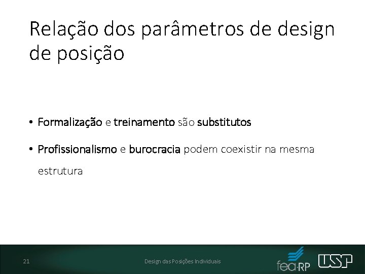 Relação dos parâmetros de design de posição • Formalização e treinamento são substitutos •