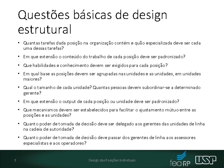 Questões básicas de design estrutural • Quantas tarefas dada posição na organização contém e