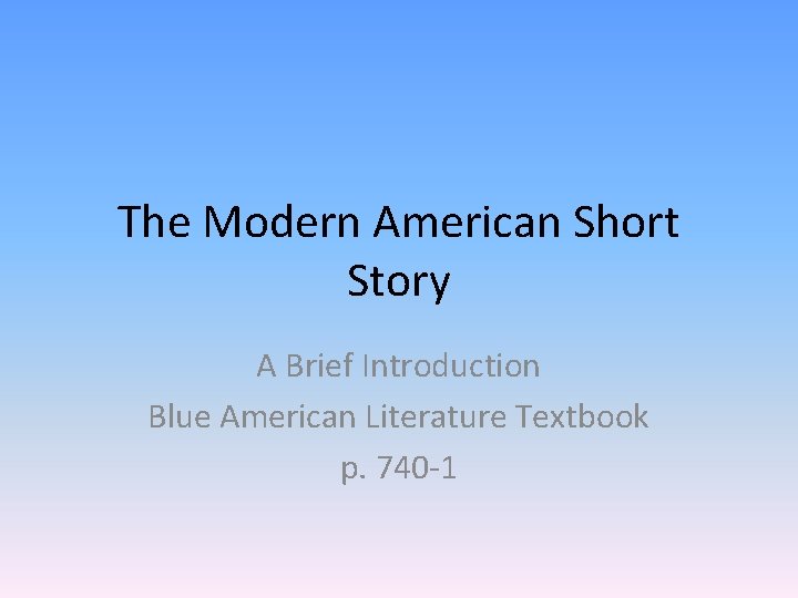The Modern American Short Story A Brief Introduction Blue American Literature Textbook p. 740