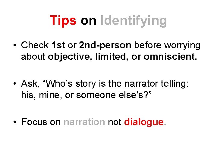 Tips on Identifying • Check 1 st or 2 nd-person before worrying about objective,