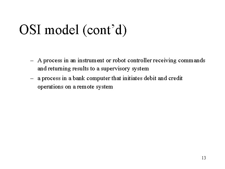 OSI model (cont’d) – A process in an instrument or robot controller receiving commands