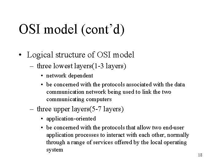 OSI model (cont’d) • Logical structure of OSI model – three lowest layers(1 -3