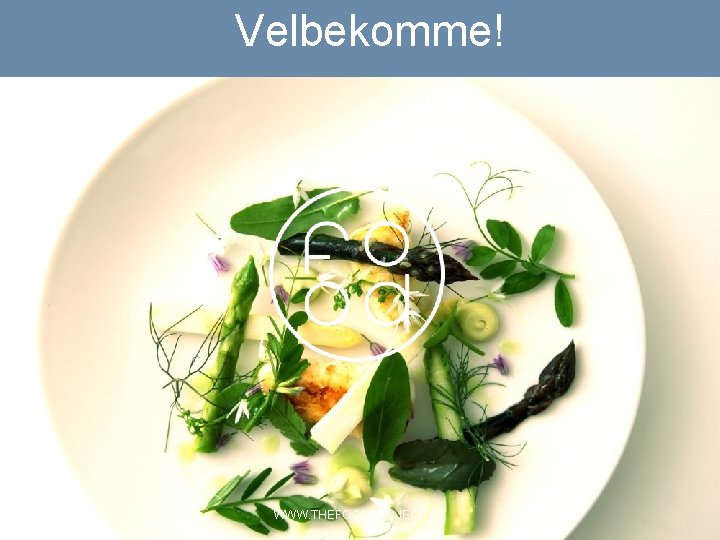 Velbekomme! WWW. THEFOODPROJECT. DK 