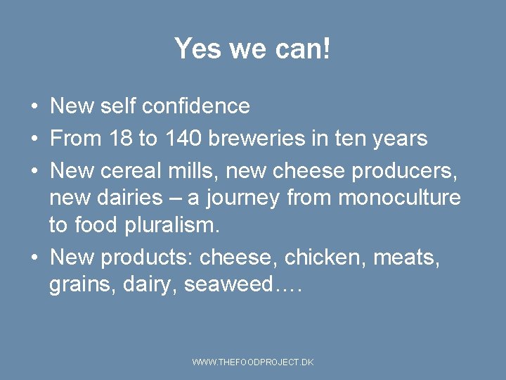 Yes we can! • New self confidence • From 18 to 140 breweries in