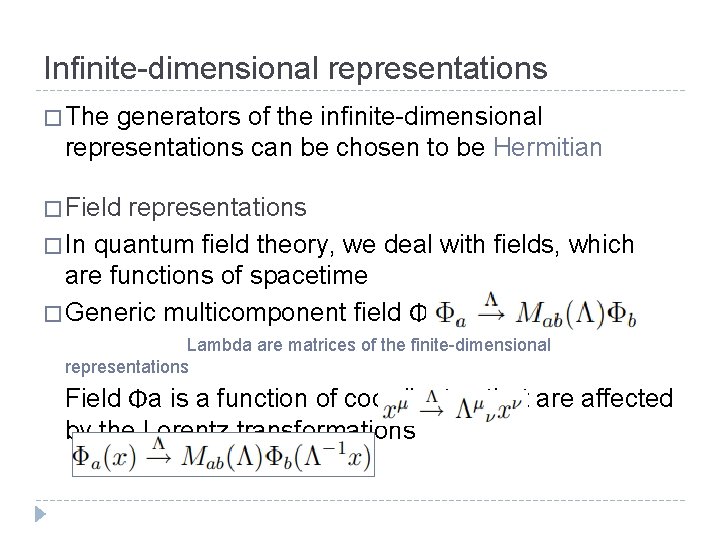 Infinite-dimensional representations � The generators of the infinite-dimensional representations can be chosen to be