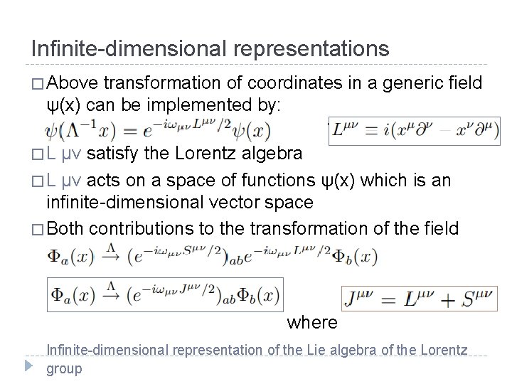 Infinite-dimensional representations � Above transformation of coordinates in a generic field ψ(x) can be