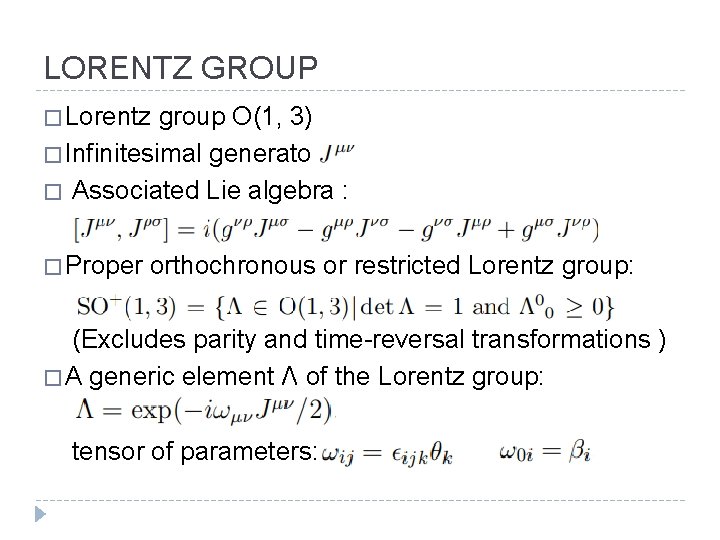 LORENTZ GROUP � Lorentz group O(1, 3) � Infinitesimal generators � Associated Lie algebra