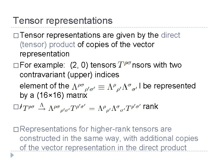 Tensor representations � Tensor representations are given by the direct (tensor) product of copies