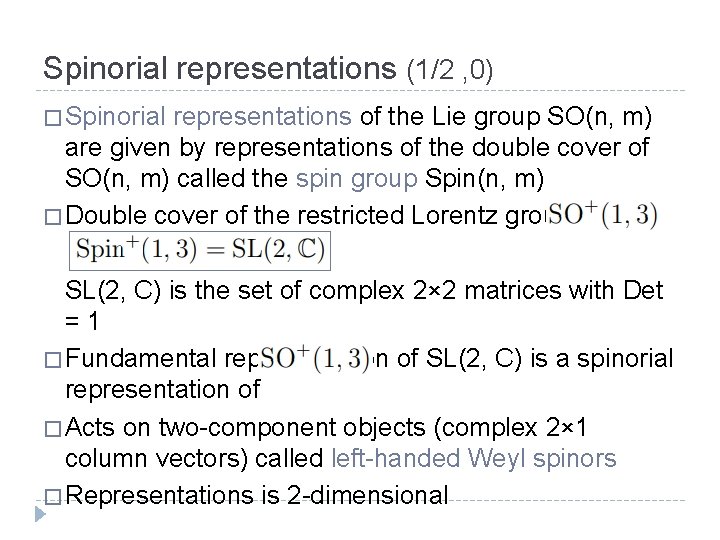 Spinorial representations (1/2 , 0) � Spinorial representations of the Lie group SO(n, m)