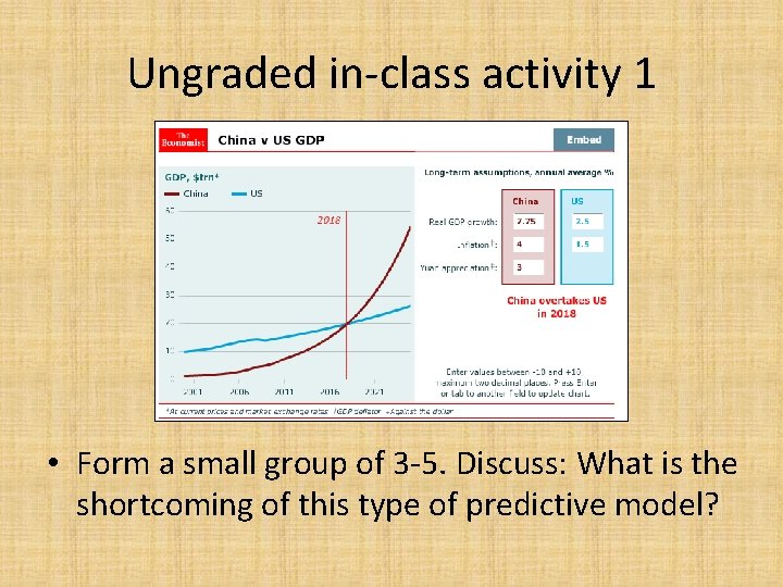 Ungraded in-class activity 1 • Form a small group of 3 -5. Discuss: What