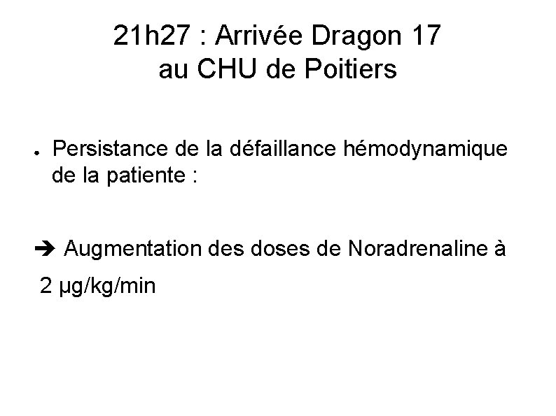 21 h 27 : Arrivée Dragon 17 au CHU de Poitiers ● Persistance de