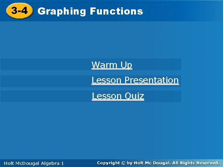 3 -4 Functions 3 -4 Graphing Functions Warm Up Lesson Presentation Lesson Quiz Mc.