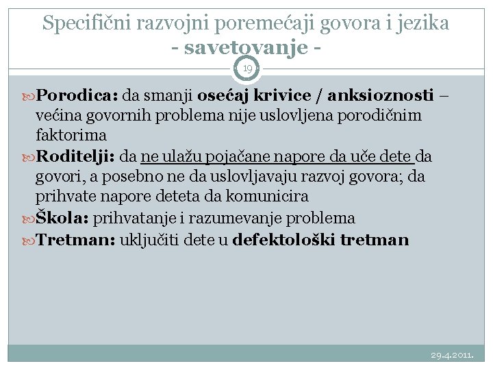 Specifični razvojni poremećaji govora i jezika - savetovanje 19 Porodica: da smanji osećaj krivice