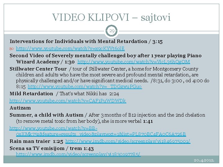 VIDEO KLIPOVI – sajtovi 29 Interventions for Individuals with Mental Retardation / 3: 15