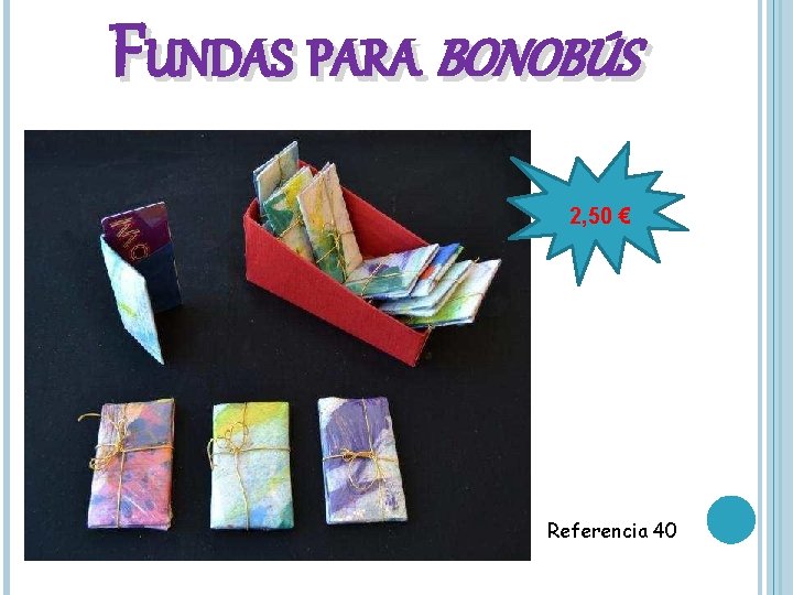 FUNDAS PARA BONOBÚS 2, 50 € Referencia 40 