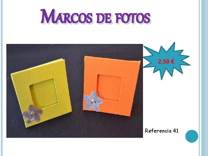 MARCOS DE FOTOS 2, 50 € Referencia 41 