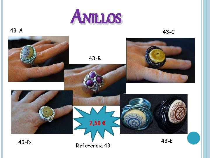 43 -A ANILLOS 43 -C 43 -B 2, 50 € 43 -D Referencia 43