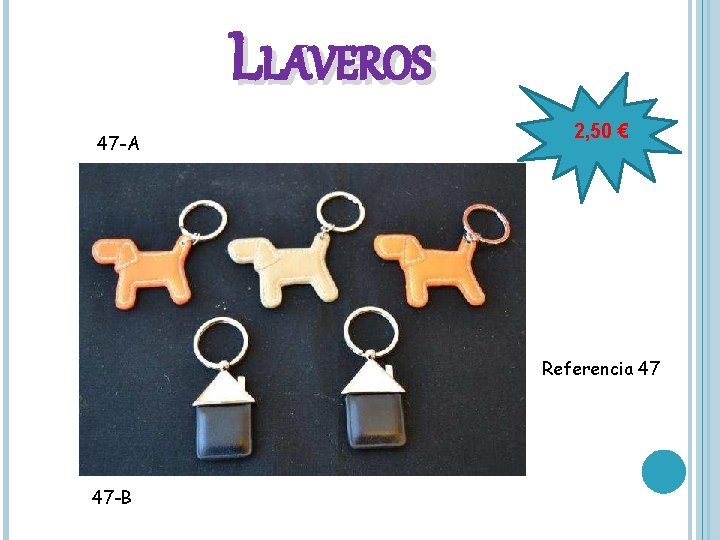 LLAVEROS 47 -A 2, 50 € Referencia 47 47 -B 