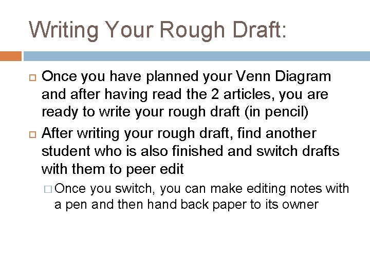 Writing Your Rough Draft: Once you have planned your Venn Diagram and after having