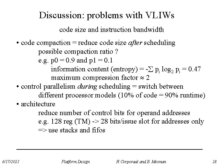 Discussion: problems with VLIWs code size and instruction bandwidth • code compaction = reduce