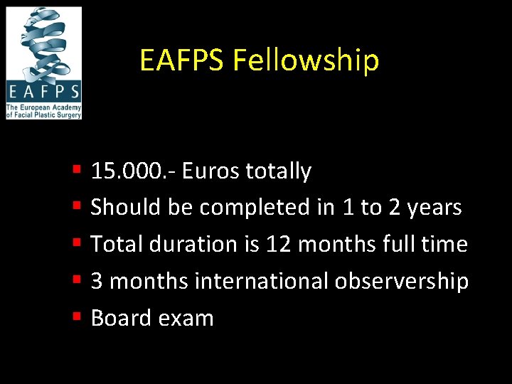 EAFPS Fellowship § 15. 000. - Euros totally § Should be completed in 1