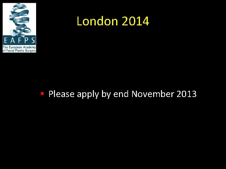 London 2014 § Please apply by end November 2013 