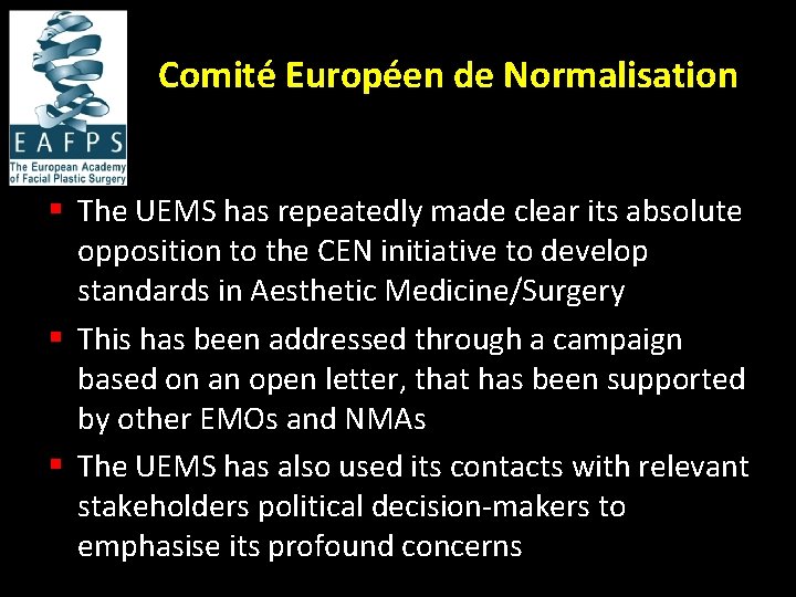 Comité Européen de Normalisation § The UEMS has repeatedly made clear its absolute opposition